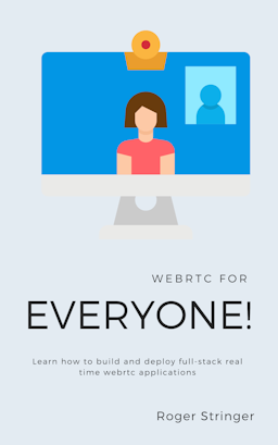 WebRTC For Everyone